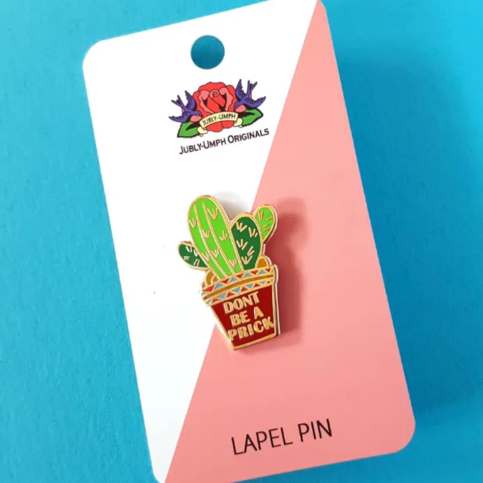 Jubly Umph Lapel Pin • Don't Be a Prick Cactus